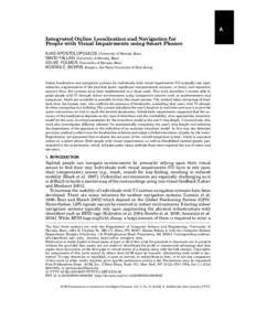 A Integrated Online Localization and Navigation for People with Visual Impairments using Smart Phones ILIAS APOSTOLOPOULOS, University of Nevada, Reno NAVID FALLAH, University of Nevada, Reno EELKE FOLMER, University of 