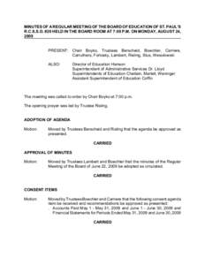 MINUTES OF A REGULAR MEETING OF THE BOARD OF EDUCATION OF ST. PAUL’S R.C.S.S.D. #20 HELD IN THE BOARD ROOM AT 7:00 P.M. ON MONDAY, AUGUST 24, 2009 PRESENT: Chair Boyko, Trustees Berscheid, Boechler, Carriere, Carruther