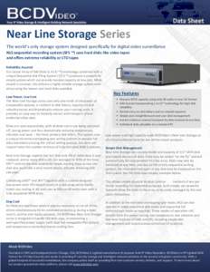 Near Line Storage Series The world’s only storage system designed specifically for digital video surveillance NLS sequential recording system (SFS ™) uses hard disks like video tapes and offers extreme reliability or