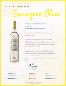CUPCAKE VINEYARDS  Sauvignon Blanc CUPCAKE VINEYARDS SAUVIGNON BLANC VINTAGE: 2014 APPELLATION: Marlborough, New Zealand