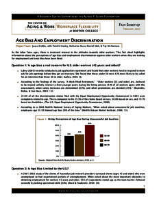 Fact Sheet 07 February, 2007 Age Bias And Employment Discrimination Project Team: Jason Dobbs, with Patrick Healey, Katherine Kane, Daniel Mak, & Tay McNamara As the labor force ages, there is increased interest in the a