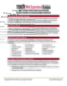    2014	
  Temkin	
  Web	
  Experience	
  Ratings	
   Product	
  Guide	
  for	
  Downloadable	
  Datasets	
   Information	
  About	
  Data	
  Licensing	
   All	
  datasets	
  are	
  delivered	
  with	
