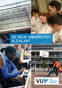 DE VRIJE UNIVERSITEIT ALS KLANT DE VRIJE UNIVERSITEIT ALS KLANT De Vrije Universiteit Amsterdam zet de puntjes op de i van inkoop. Eén van de speerpunten van de inkoopprofessionalisering is een goede klant leverancier