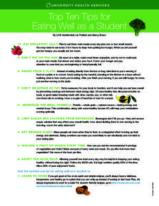 U n i v e r s i t y H e a lt h S e r v i c e s  Top Ten Tips for Eating Well as a Student By UHS Nutritionists Liz Freitick and Marcy Braun