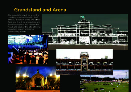 The grandstand will be a central meeting point and lead to RAS offices, the main arena and other facilities. It will be a beautiful and functional space and remain the heart and soul of the site offering