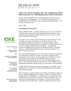 Center for Service-Learning and Civic Engagement Marks 40th Anniversary by Celebrating the Past, Present, and Future Contact: Karen McKnight Casey or Georgia Davidson, Center for ServiceLearning and Civic Engagement: (51