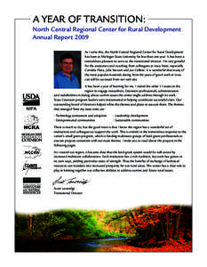 A YEAR OF TRANSITION: North Central Regional Center for Rural Development Annual Report 2009 As I write this, the North Central Regional Center for Rural Development has been at Michigan State University for less than on