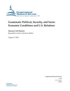 Guatemala: Political, Security, and Socio-Economic Conditions and U.S. Relations