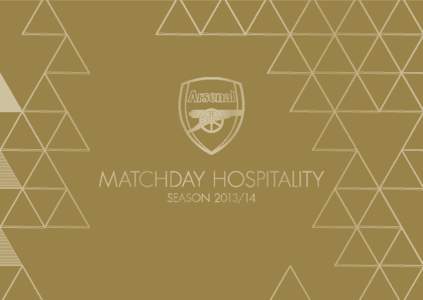 WELCOME TO EMIRATES STADIUM Arsenal’s matchday hospitality packages offer a first-class experience; each providing exceptional dining, an exciting pre‑match build-up and world‑class football at one of the fine