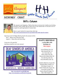 2014  SenioRS’ Chat Bill’s Column The summer is just beginning. Mostly, like almost everyone else, I really am not looking forward to sultry weather that we tend to have in the summer here. It’d be nice to live in