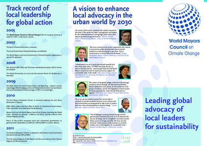 Track record of local leadership for global action 2005 The World Mayors Council on Climate Change holds its inaugural meeting at UNFCCC COP11 in Montreal, Canada.