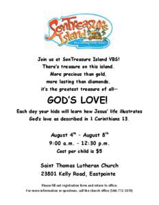Join us at SonTreasure Island VBS! There’s treasure on this island. More precious than gold, more lasting than diamonds, it’s the greatest treasure of all—