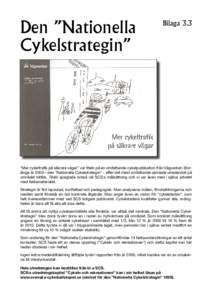 Den ”Nationella Cykelstrategin” Bilaga 3.3  ”Mer cykeltrafik på säkrare vägar” var titeln på en omfattande cykelpublikation från Vägverket i Borlänge år 2000 – den ”Nationella Cykelstrategin” – ef