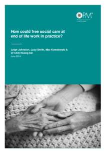 OPM  HOW COULD FREE SOCIAL CARE AT END OF LIFE WORK IN PRACTICE? —