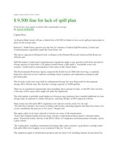 Updated: Thursday, February 18, [removed]:29 AM  $ 9,500 fine for lack of spill plan Federal law may apply to farms that expand fuel storage By DAVE WILKINS Capital Press