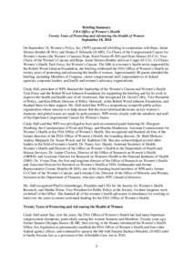 Briefing Summary FDA Office of Women’s Health Twenty Years of Protecting and Advancing the Health of Women September 18, 2014 On September 18, Women’s Policy, Inc. (WPI) sponsored a briefing in cooperation with Reps.