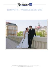 BLU EVENTS – WEDDING BROCHURE  RADISSON BLU CARLTON HOTEL BRATISLAVA, Hviezdoslavovo namestie 3, Bratislava, Slovakia Tel: +Email:   BLU EVENTS – WEDDING BROCHURE