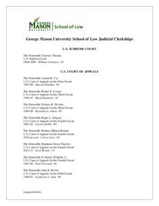 George Mason University School of Law Judicial Clerkships U.S. SUPREME COURT The Honorable Clarence Thomas U.S. Supreme Court[removed]: William Consovoy ‘01