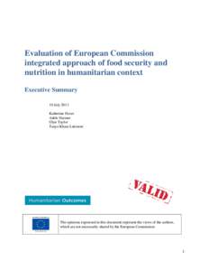 Evaluation of European Commission integrated approach of food security and nutrition in humanitarian context Executive Summary 10 July 2013 Katherine Haver