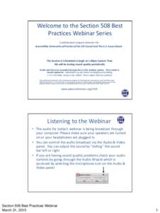 Welcome to the Section 508 Best Practices Webinar Series A collaborative program between the Accessibility Community of Practice of the CIO Council and The U.S. Access Board  The Session is Scheduled to begin at 1:00pm E