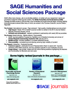 SAGE Humanities and Social Sciences Package SAGE offers more choices—all on one familiar platform—to better suit your researchers’ needs and your library budget for SAGE journal content. The SAGE Humanities and Soc