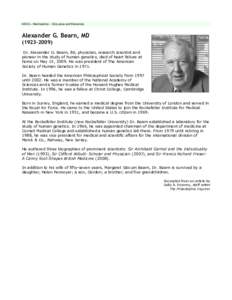 ASHG » Membership » Obituaries and Memorials  Alexander G. Bearn, MD (1923–2009) Dr. Alexander G. Bearn, 86, physician, research scientist and pioneer in the study of human genetics, died of heart failure at