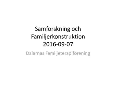 Samforskning och FamiljerkonstruktionDalarnas Familjeterapiförening  Ett ord som en