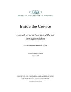 Inside the Crevice Islamist terror networks and the 7/7 intelligence failure PARLIAMENTARY BRIEFING PAPER  Nafeez Mosaddeq Ahmed