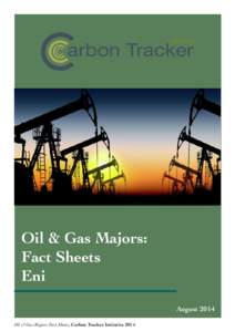 Oil & Gas Majors: Fact Sheets Eni August 2014 Oil & Gas Majors: Fact Sheets, Carbon Tracker Initiative 2014