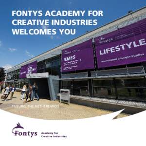 Fontys Academy for Creative Industries welcomes you Tilburg, The Netherlands