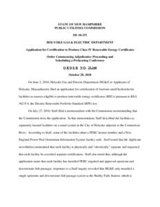 STATE OF NEW HAMPSHIRE PUBLIC UTILITIES COMMISSION DE[removed]HOLYOKE GAS & ELECTRIC DEPARTMENT Application for Certification to Produce Class IV Renewable Energy Certificates Order Commencing Adjudicative Proceeding and