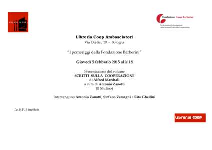 Libreria Coop Ambasciatori Via Orefici, 19 - Bologna “I pomeriggi della Fondazione Barberini” Giovedì 5 febbraio 2015 alle 18 Presentazione del volume