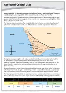 Aboriginal Coastal Uses We acknowledge the Noongar people as the traditional owners and custodians of the southwest land region, and respect the elders and community on whose land we live. Noongar Aborigines occupied the