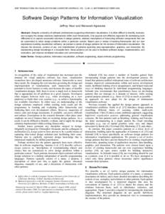 IEEE TRANSACTIONS ON VISUALIZATION AND COMPUTER GRAPHICS, VOL. 12, NO. 5, SEPTEMBER/OCTOBER[removed]Software Design Patterns for Information Visualization Jeffrey Heer and Maneesh Agrawala Abstract—Despite a diversity of