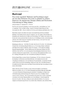 GESUNDHEIT ERSCHÖPFUNGSDEPRESSION Burn-out Was ist das eigentlich? Mediziner und Psychologen ringen um eine klare Definition. Erst wenn sie gefunden ist, können