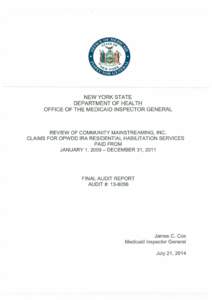 NEW YORK STATE DEPARTMENT OF HEALTH OFFICE OF THE MEDICAID INSPECTOR GENERAL REVIEW OF COMMUNITY MAINSTREAMING, INC. CLAIMS FOR OPW DD IRA RESIDENTIAL HABILITATION SERVICES
