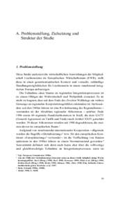 A. Problemstellung, Zielsetzung und Struktur der Studie 1. Problemstellung Diese Studie analysiert die wirtschaftlichen Auswirkungen der Mitglied­ schaft Liechtensteins im Europäischen Wirtschaftsraum (EWR), stellt