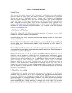 Network Participation Agreement General Terms This Network Participation Agreement (this “Agreement”) sets forth the terms and conditions pursuant to which the subject school (the “School”) is entitled to partici