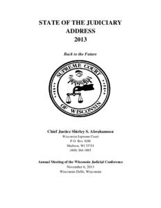 STATE OF THE JUDICIARY ADDRESS 2013 Back to the Future  Chief Justice Shirley S. Abrahamson