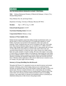 WATER RESOURCES RESEARCH GRANT PROPOSAL Title: Getting at Background Chemistry of Mineral-rich Drainages: A Study of Two Montana Mining Districts Nancy Hinman, Dave Alt, and George Furniss Department of Geology, Universi