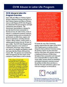 OVW Abuse in Later Life Program OVW Abuse in Later Life Program Overview Since 2006, the Office on Violence Against Women’s Enhanced Training and Services to End Violence Against and Abuse of Women