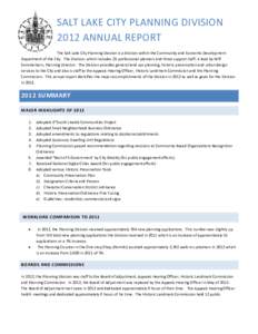 SALT LAKE CITY PLANNING DIVISION 2012 ANNUAL REPORT The Salt Lake City Planning Division is a division within the Community and Economic Development Department of the City. The Division, which includes 25 professional pl