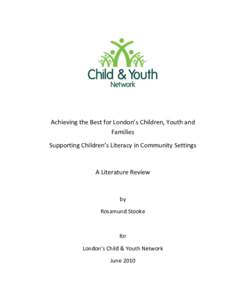 Achieving the Best for London’s Children, Youth and Families Supporting Children’s Literacy in Community Settings A Literature Review