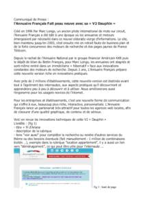 Communiqué de Presse :  l’Annuaire Français Fait peau neuve avec sa « V2 Dauphin » Créé en 1996 Par Marc Longo, un ancien pilote international de moto sur circuit, l’Annuaire Français a été bâti à une épo