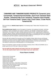 TAMARIND AND TAMARIND BASED PRODUCTS (Tamarind Juice Concentrate, Tamarind Kernel Powder, Gum From Tamarind Seed Powder, Tamarind Pulp From Tamarind, Tamarind Juice Powder, Oil From Tamarind Seed, Tartaric Acid, Food Col