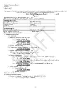 Optical Dispensers Board Agenda April 2, 2015 THE MISSION OF THE OHIO OPTICAL DISPENSERS BOARD IS TO PROTECT AND SERVE THE PUBLIC OF OHIO BY EFFECTIVELY AND EFFICIENTLY REGULATING THE PRACTICE OF OPTICIANRY AND OCULARIST