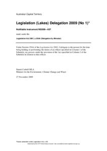 Australian Capital Territory  Legislation (Lakes) Delegation[removed]No 1)* Notifiable instrument NI2009—637 made under the Legislation Act 2001, s.254A (Delegation by Minister)