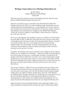 Heritage Conservation Act or Heritage Destruction Act By Cheryl Bryce Songhees Member and Lands Manager 24 May 2007 What does conservation really mean to those who implement and work within the current policies of Britis