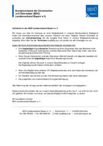 Aufnahme in den BDÜ Landesverband Bayern e. V. Wir freuen uns über Ihr Interesse an einer Mitgliedschaft in unserem Berufsverband. Beiliegend finden Sie Informationsmaterial über unseren Verband und seine Tätigkeit. 