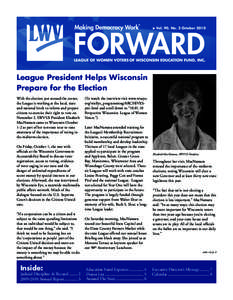 Vol. 90, No. 2 October[removed]League President Helps Wisconsin Prepare for the Election With the election just around the corner, the League is working at the local, state